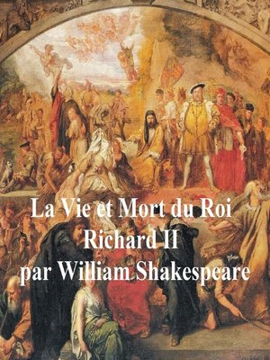 cover image of La Vie et la Mort du Roi Richard II (Richard II in French)
